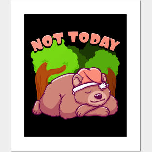 Cute Not Today Lazy Bear Sleepy Cub Napping Pun Posters and Art